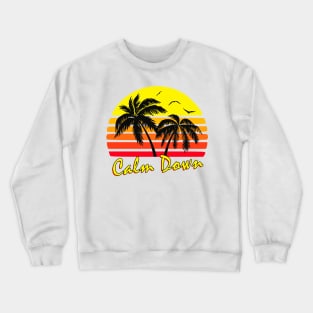 Calm Down Retro Sunset Crewneck Sweatshirt